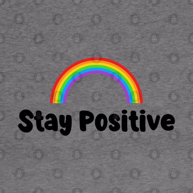 STAY POSITIVE by BobbyG